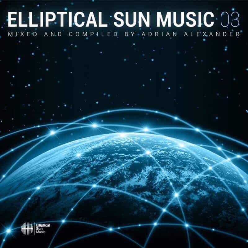 Elliptical Sun Music 03 mixed by Adrian Alexander