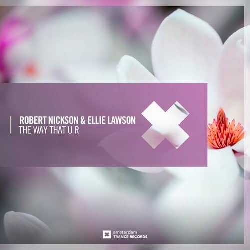 Robert Nickson & Ellie Lawson - The Way That U R