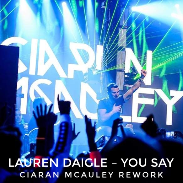 Lauren Daigle - You Say (Ciaran McAuley Rework)
