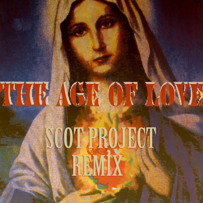 The Age Of Love – The Age Of Love (Scot Project Remix)