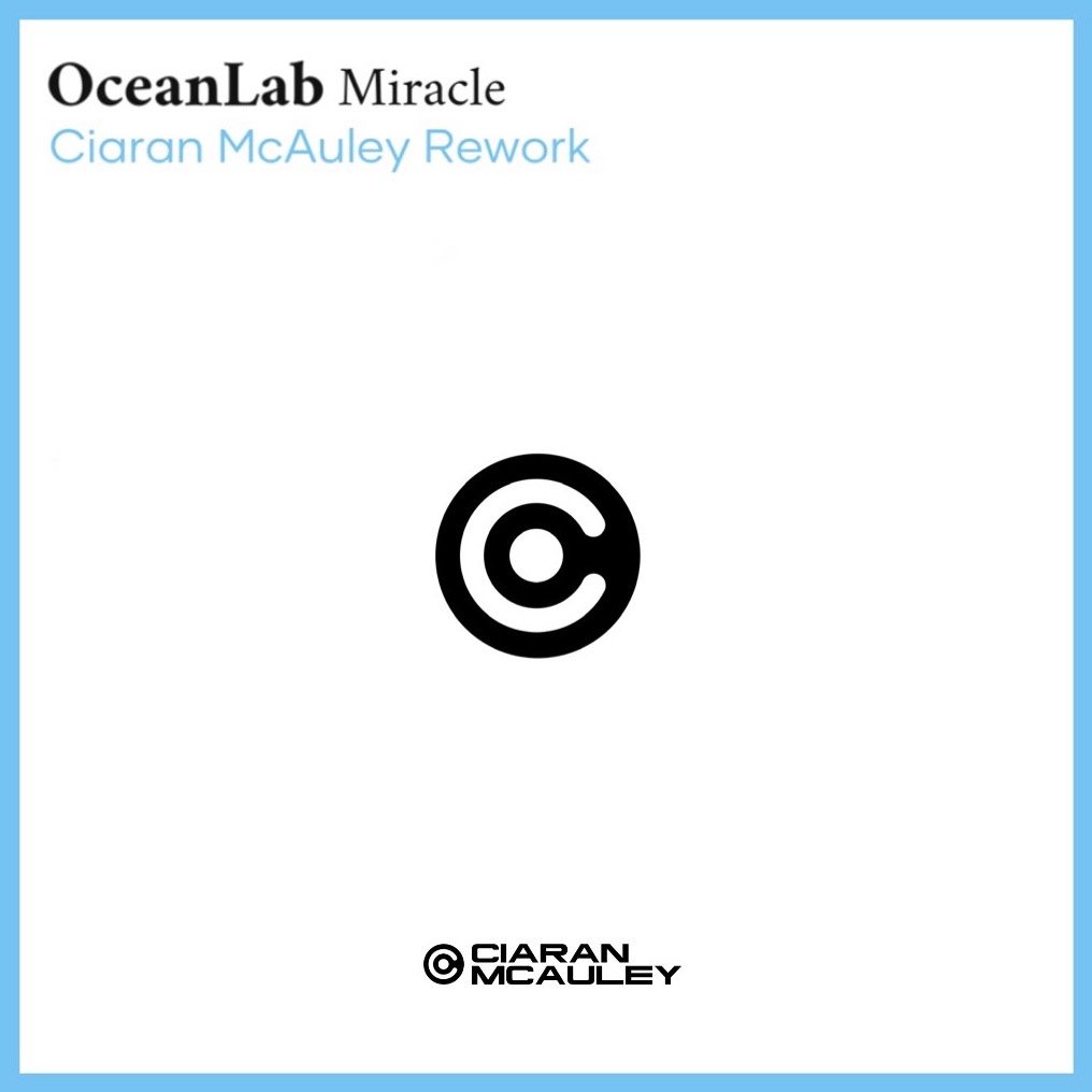 Oceanlab – Miracle (Ciaran McAuley Rework)