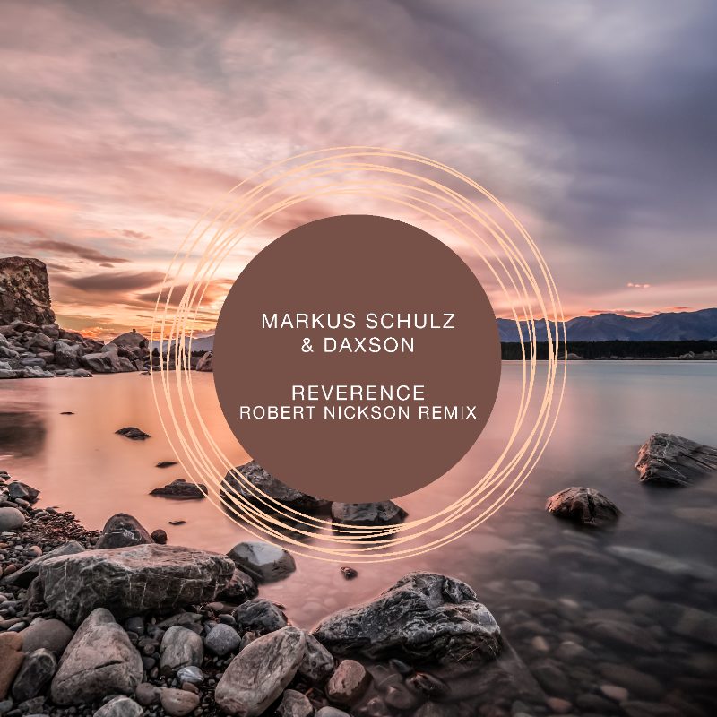 Markus Schulz x Daxson – Reverence (Robert Nickson Remix)