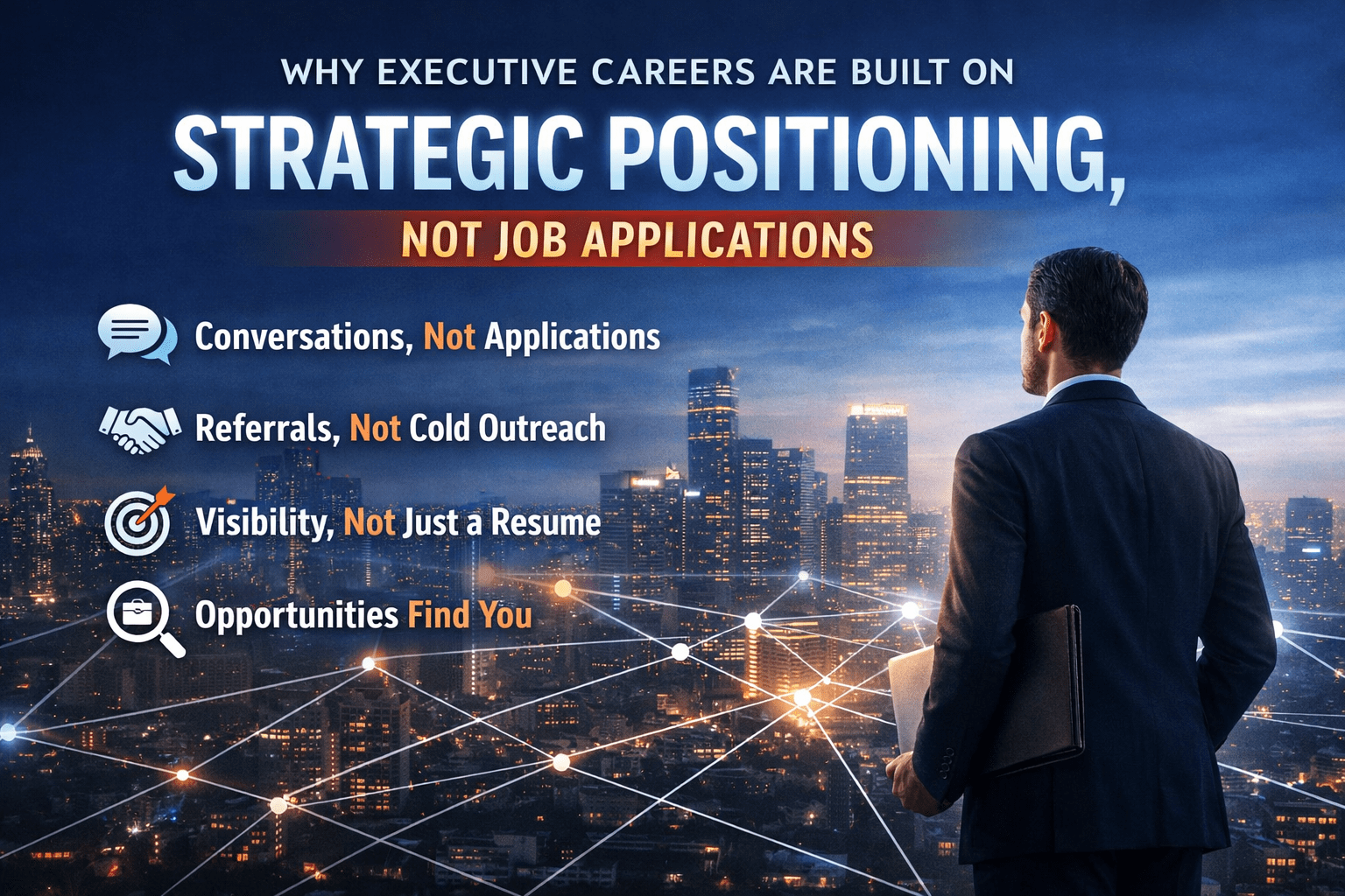 Why Executive Careers Are Built on Strategic Positioning, Not Job Applications