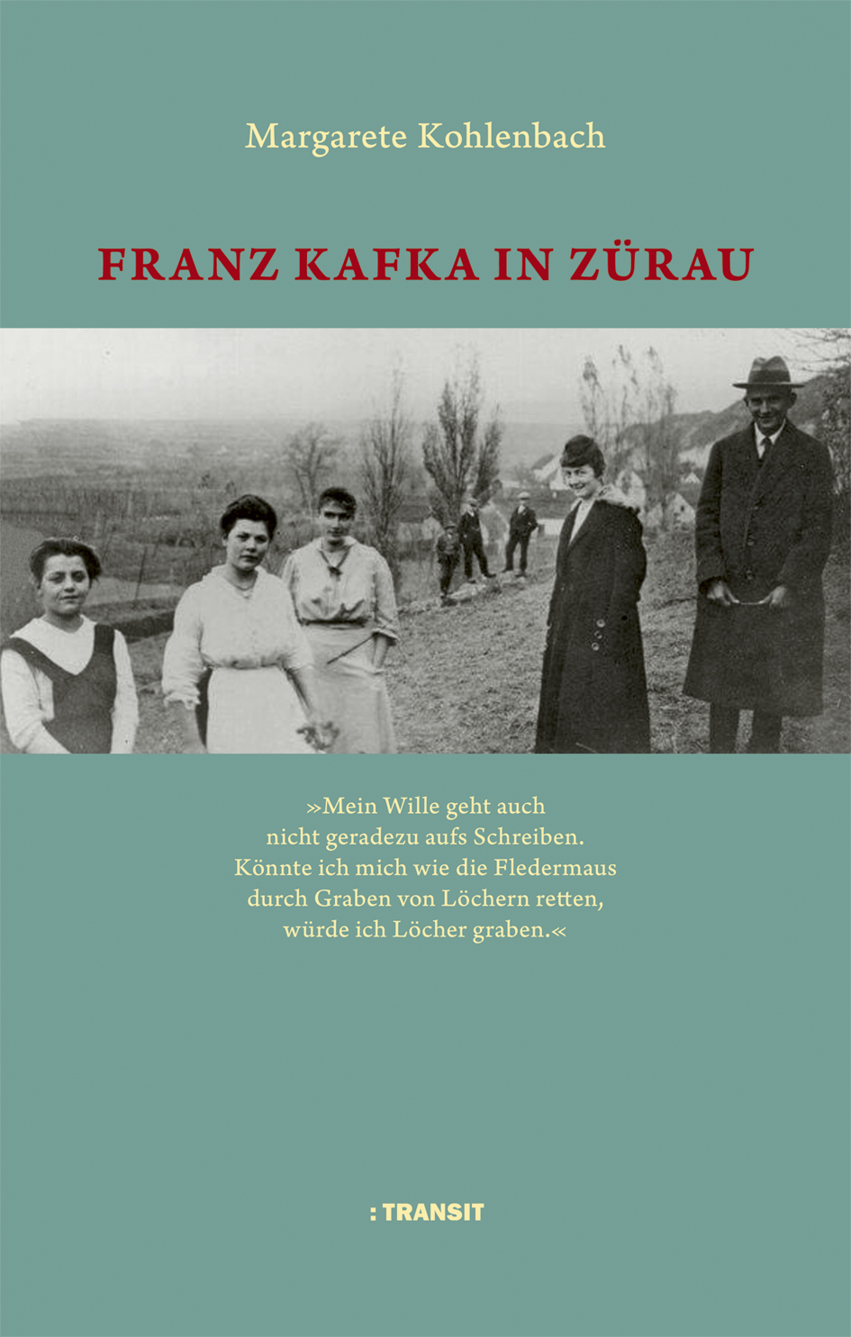Franz Kafka Die Zürauer Aphorismen Franz Kafka in Zürau - Transit Verlag