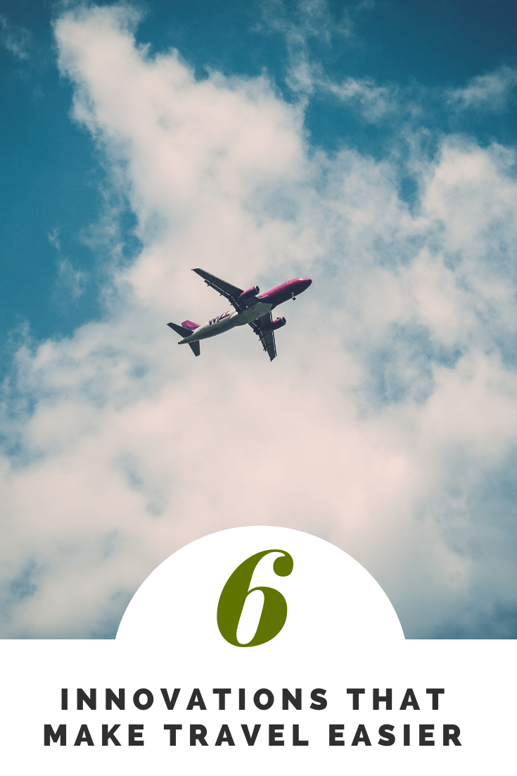 6 Innovations That Make Travel Easier Travel Innovations