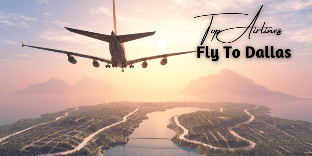 top airlines to fly to dallas