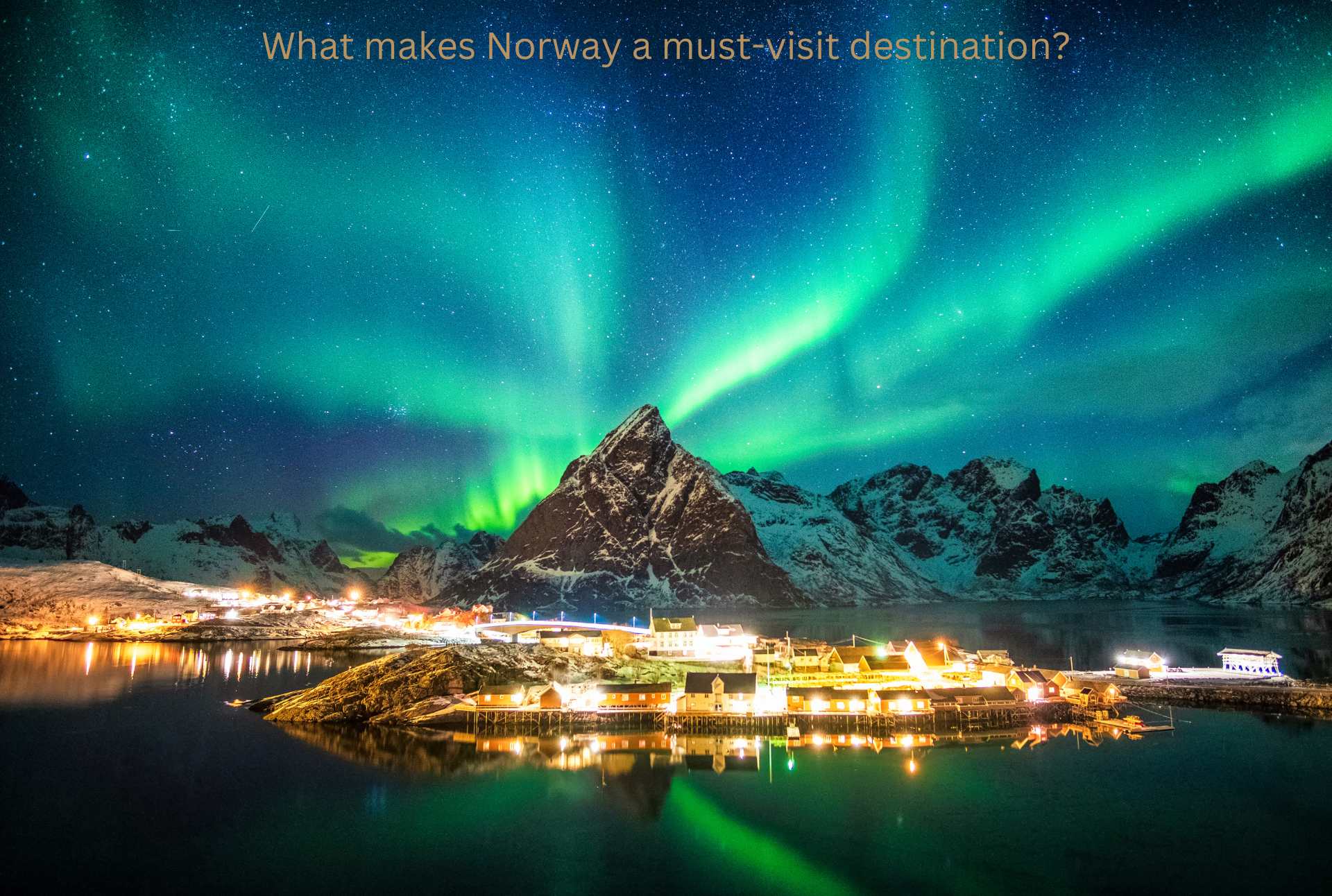 What makes Norway a must-visit destination