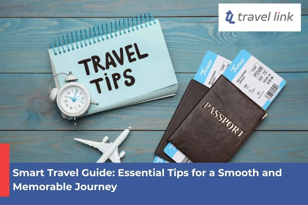 Essential Tips For A Smooth And Memorable Journey BLOG 1 1024x683 