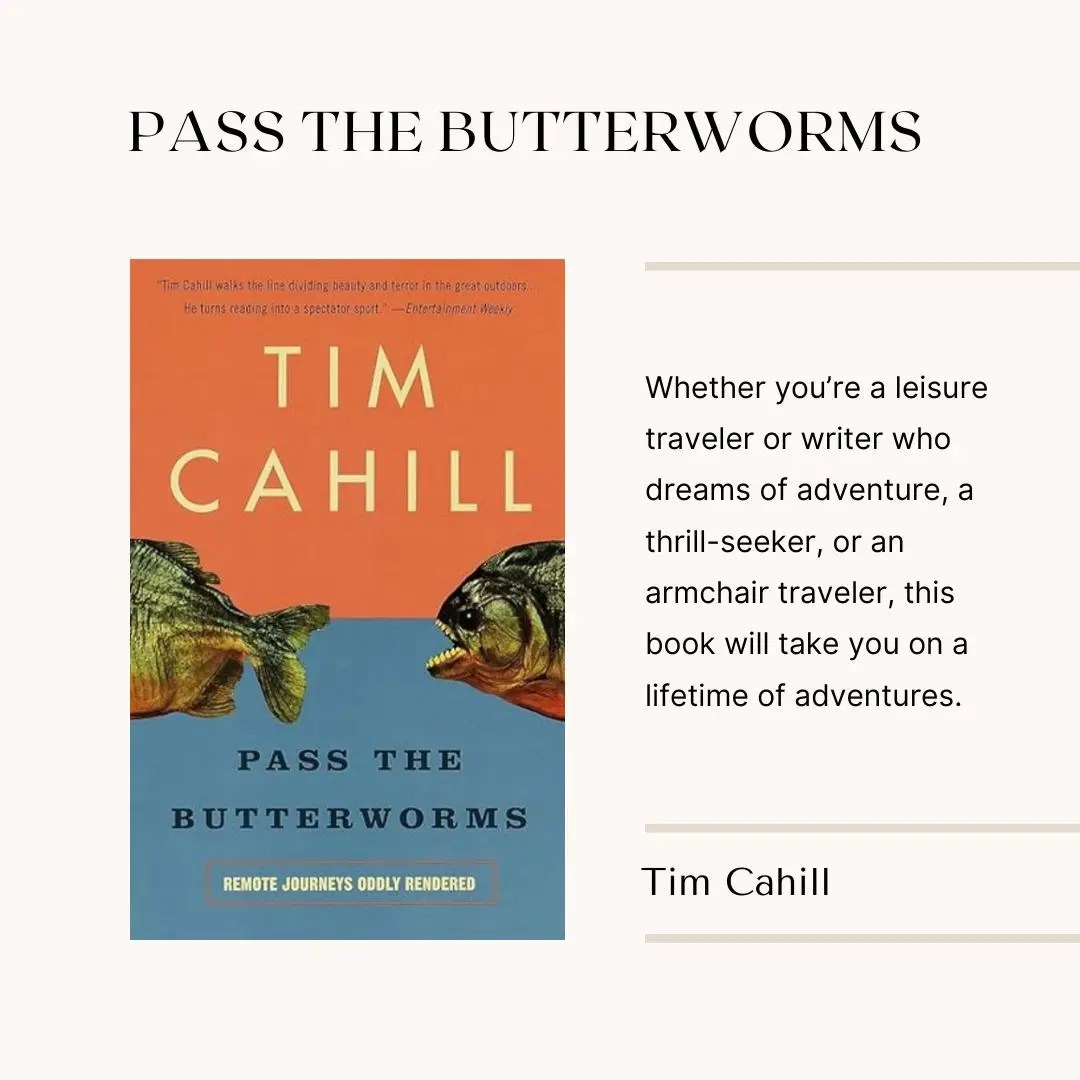 A book review of Tim Cahill's Pass The Butterworms.