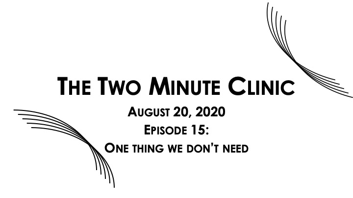 Episode 15 of the Two Minute Clinic