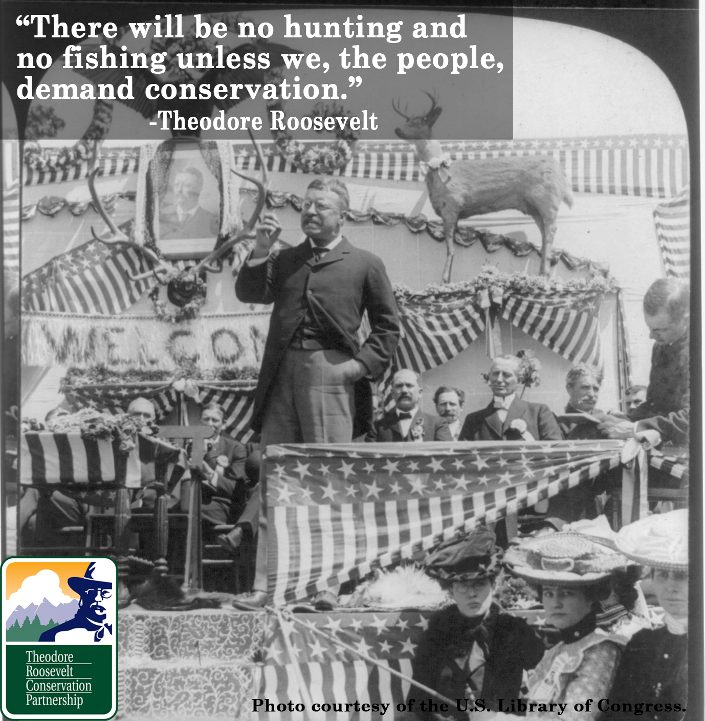 I have always said i would not have been president had it not been for my experience in north dakota. it was here that the romance of my life began. Tr Quote Friday Theodore Roosevelt Conservation Partnership
