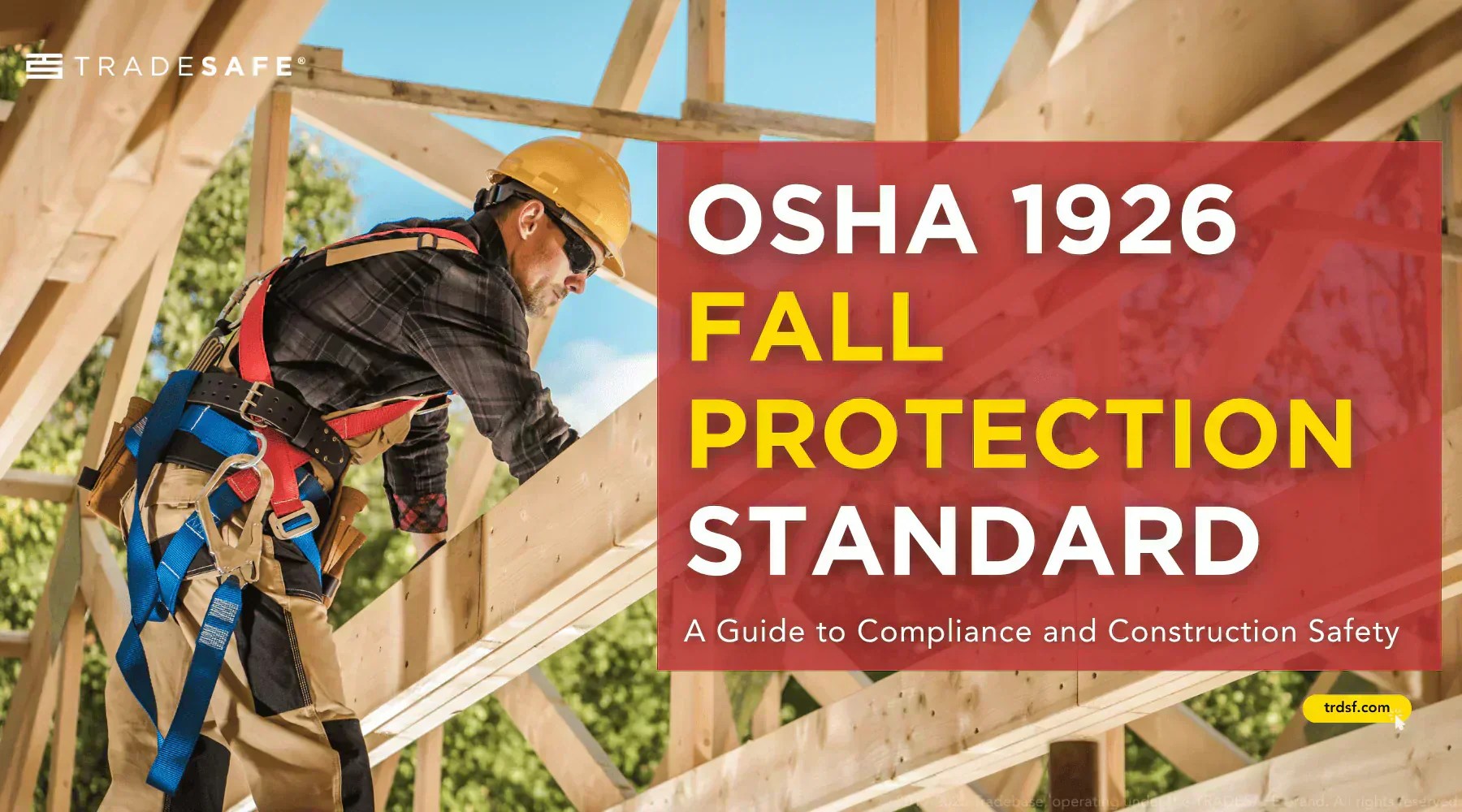 Guide To Osha 1926 Fall Protection Standard Tradesafe
