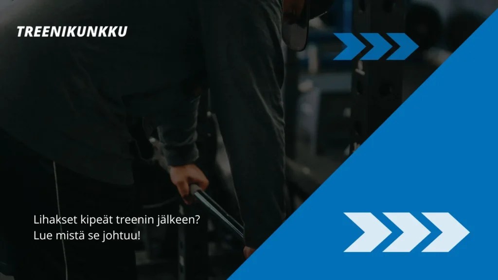 lihakset kipeät treenin jälkeen