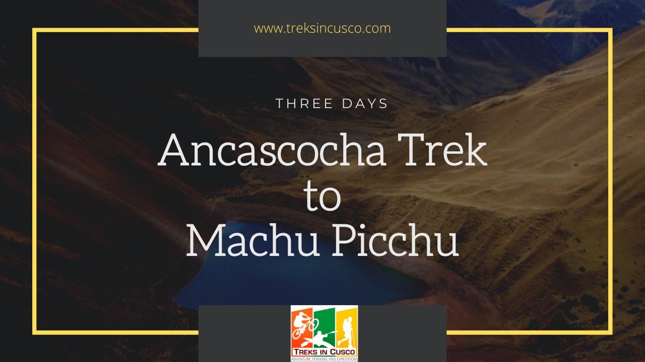 Ancascocha Trek to Machu Picchu
