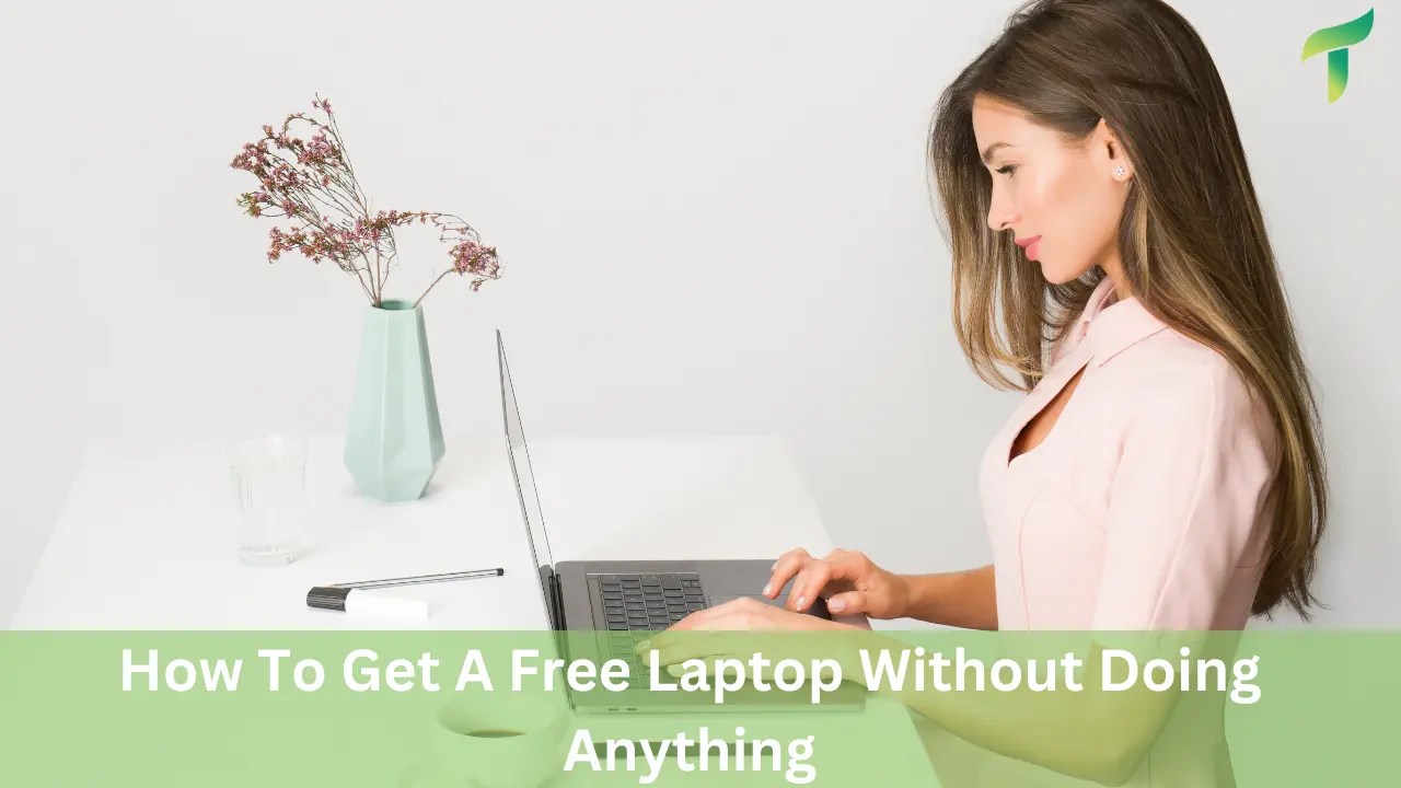 How To Get A Free Laptop Without Doing Anything 2023