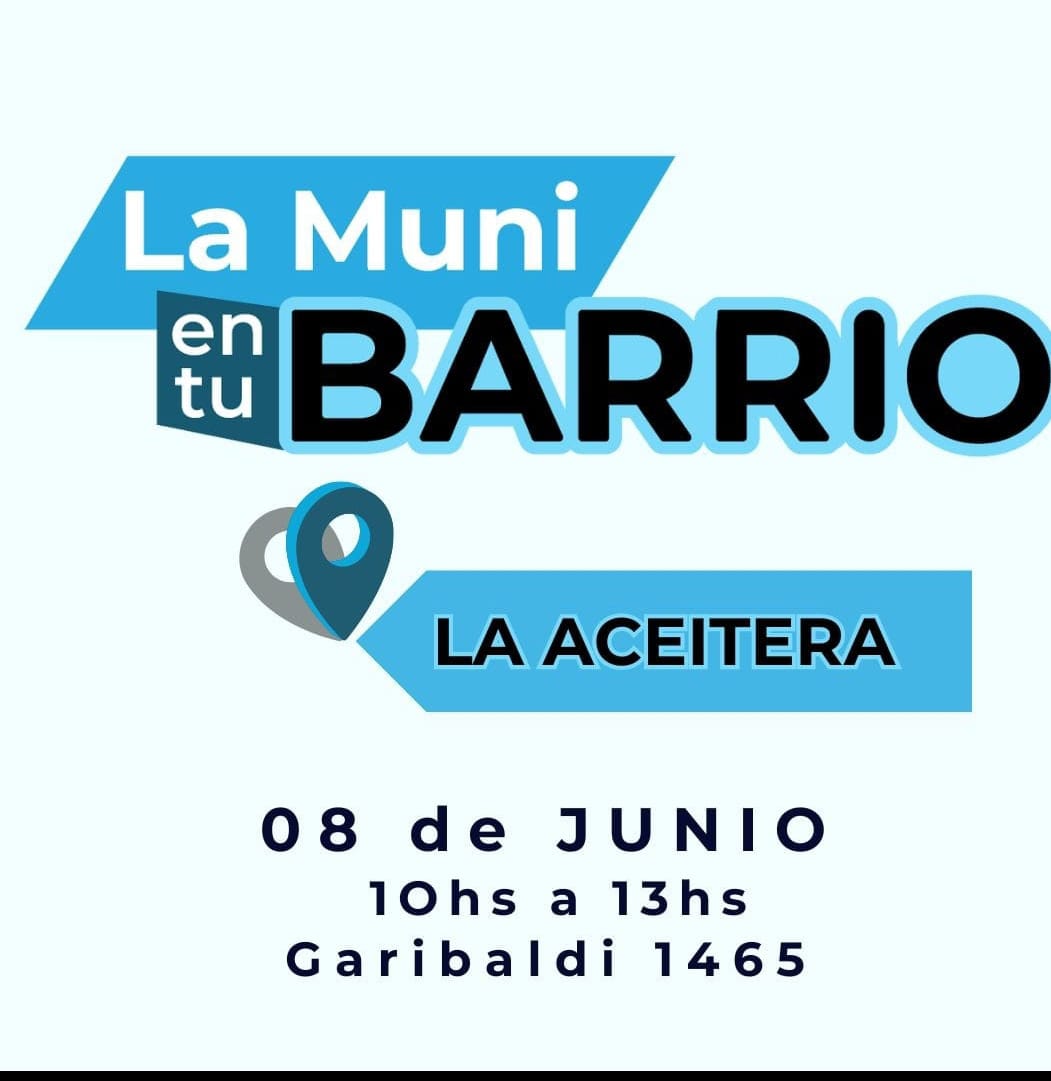 ¡Este sábado 8 La Muni en tu barrio va a La Aceitera, ahora más cerca tuyo!