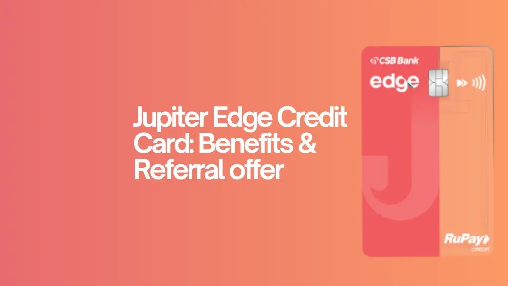 A red credit card with "CSB Bank" and "RuPay" logos is shown on a gradient orange-pink background. Text reads "Jupiter Edge Credit Card: Benefits & Referral offer."