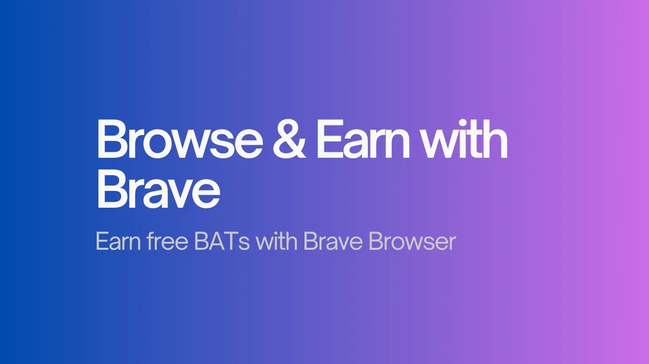 Browse and Earn with Brave