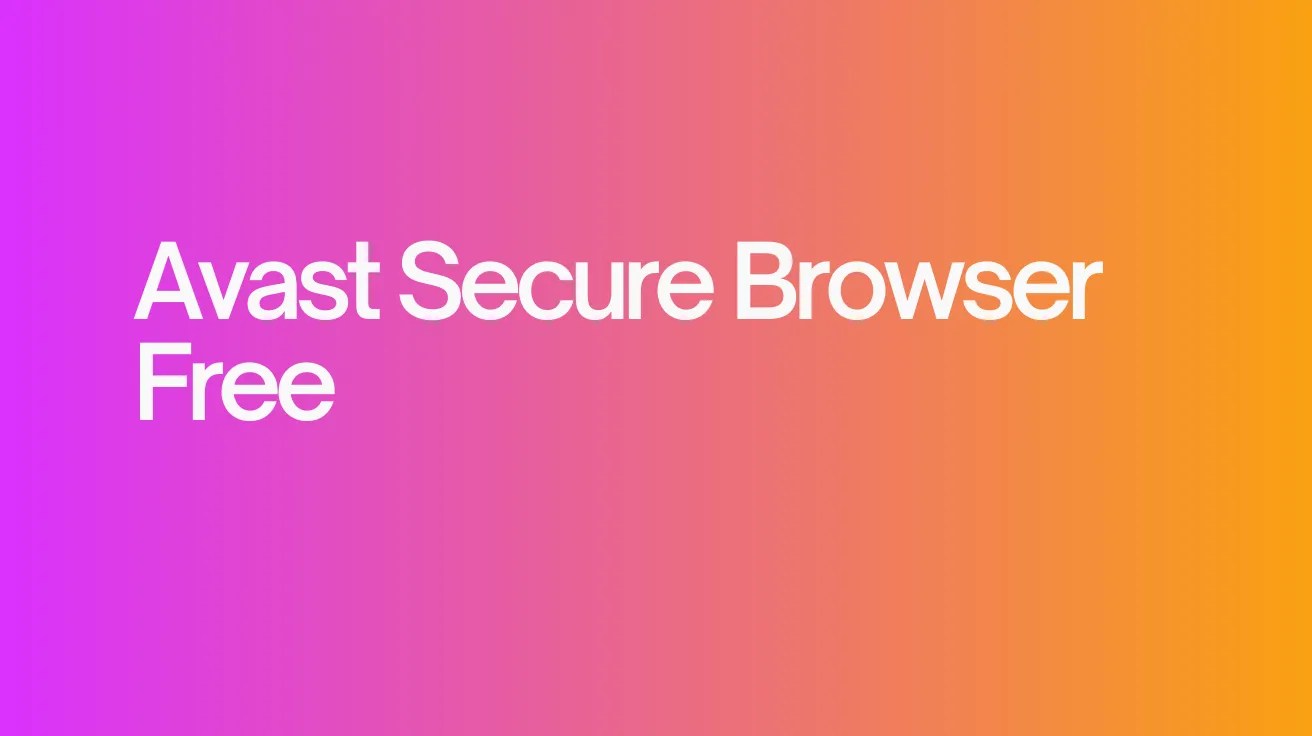 Text "Avast Secure Browser Free" on a vibrant gradient background transitioning from pink to orange, conveying a modern and energetic tone.