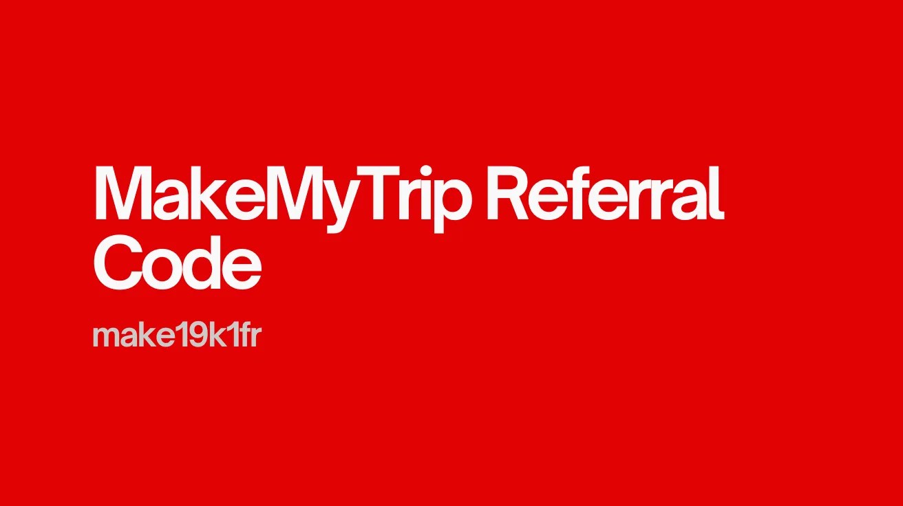 Red background with bold white text saying "MakeMyTrip Referral Code" and smaller text below displaying "make19k1fr." The tone is promotional.