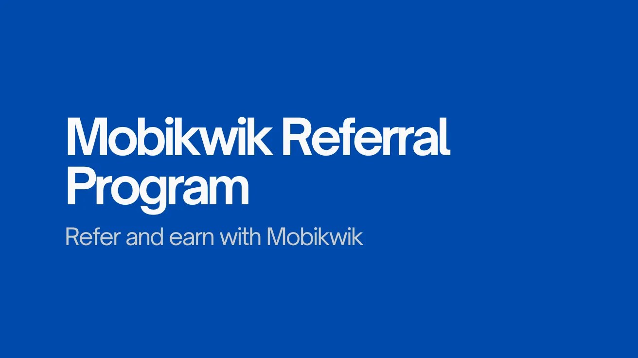 Blue background with white text saying "Mobikwik Referral Program" and "Refer and earn with Mobikwik," conveying a promotional tone.