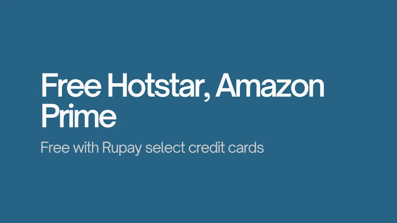 Blue background with white text stating "Free Hotstar, Amazon Prime. Free with Rupay select credit cards." Promotional and informational tone.