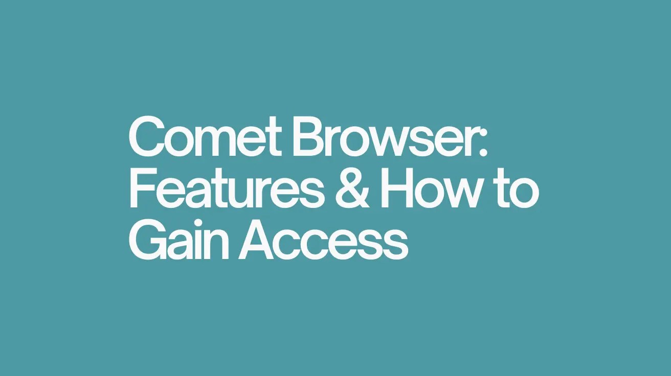 Comet Browser Perplexity Features & How to Gain Access