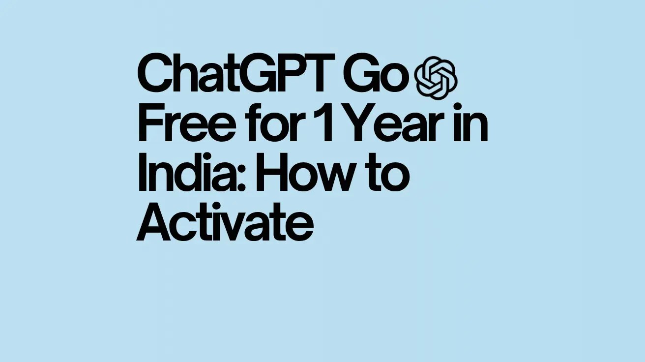 Text on a light blue background reads, "ChatGPT Go Free for 1 Year in India: How to Activate" in bold black letters, conveying an informative tone.