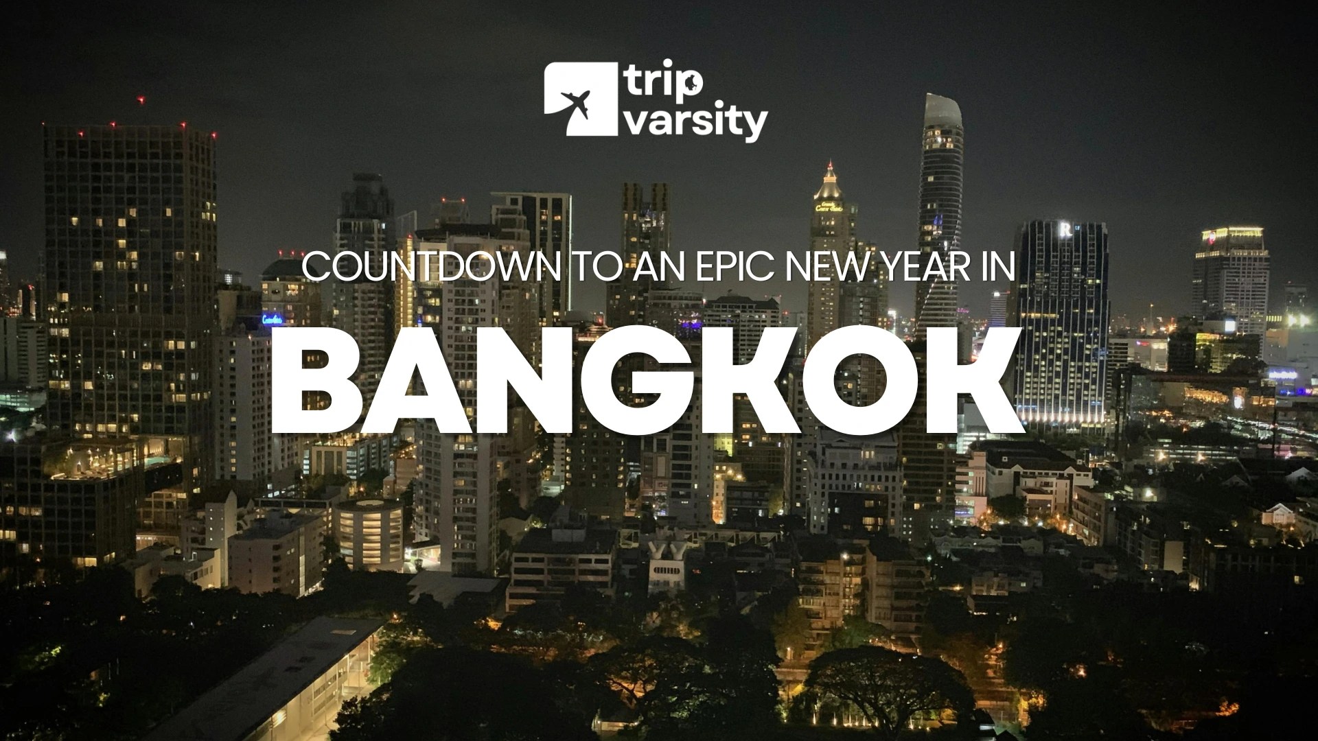 New Year in Bangkok 2026: Unforgettable Fireworks, Parties & Events✨✨