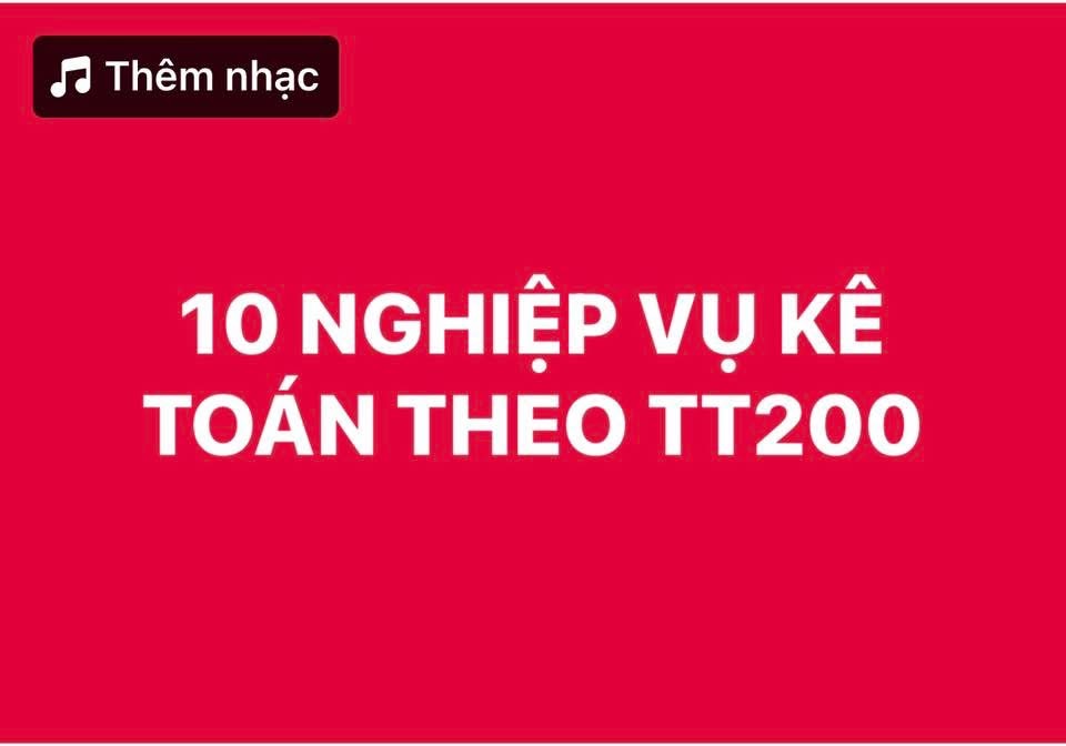10 Nghiệp Vụ Kế Toán Theo TT200: Cẩm Nang Dành Cho Doanh Nghiệp