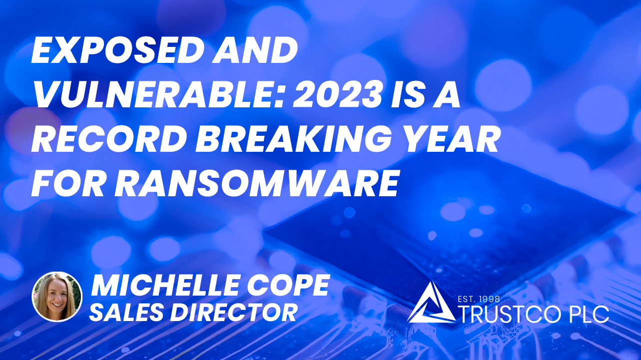 Featured image for “Exposed and Vulnerable: 2023’s Record Breaking UK Ransomware Attacks Endanger Your Personal Data”