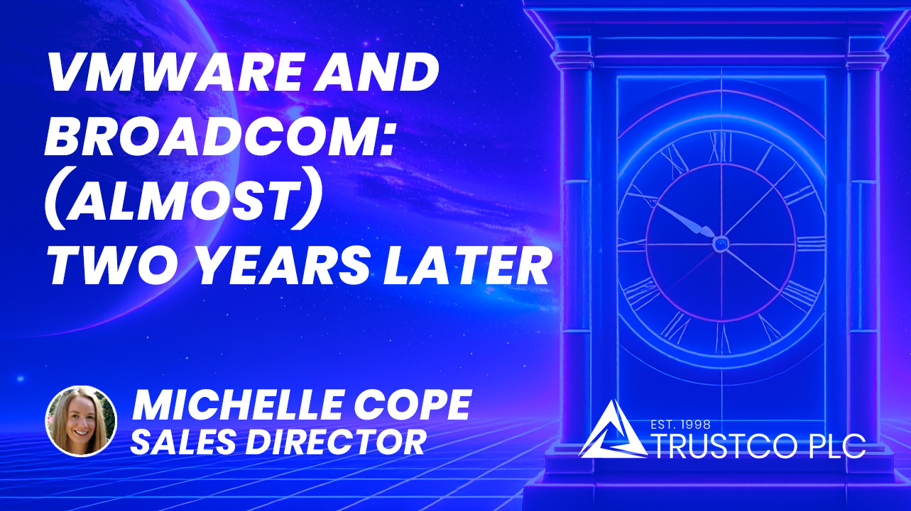 Featured image for “VMware & Broadcom: (Almost) Two Years Later”