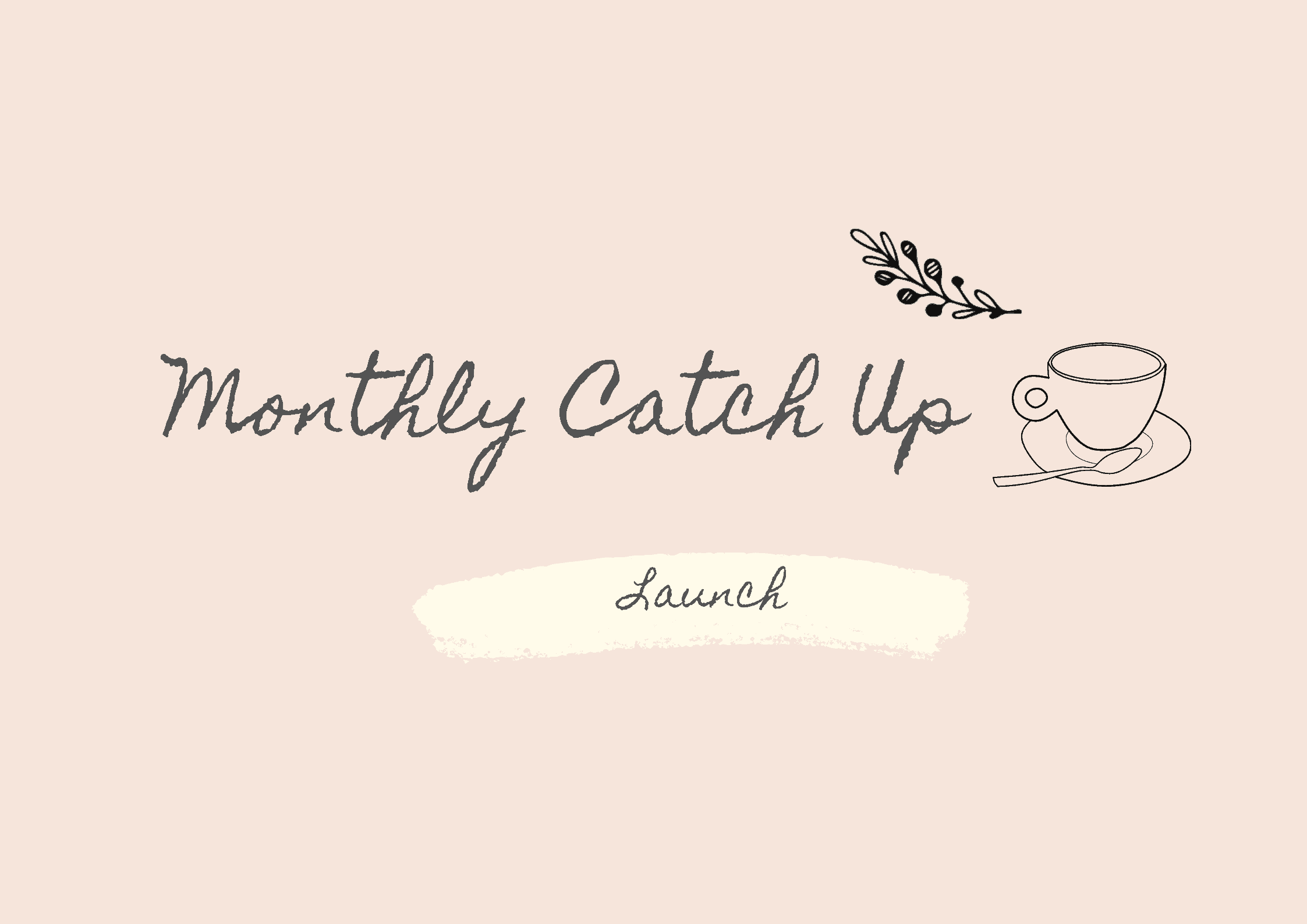 Tea Talks | Monthly Catch Up Launch