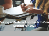 Taking A Modern Approach To Goal Setting In 2021 Truvelop