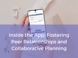 Inside The App Fostering Peer Relationships And Collaborative Planning