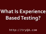 What Is Experience Based Testing Technique