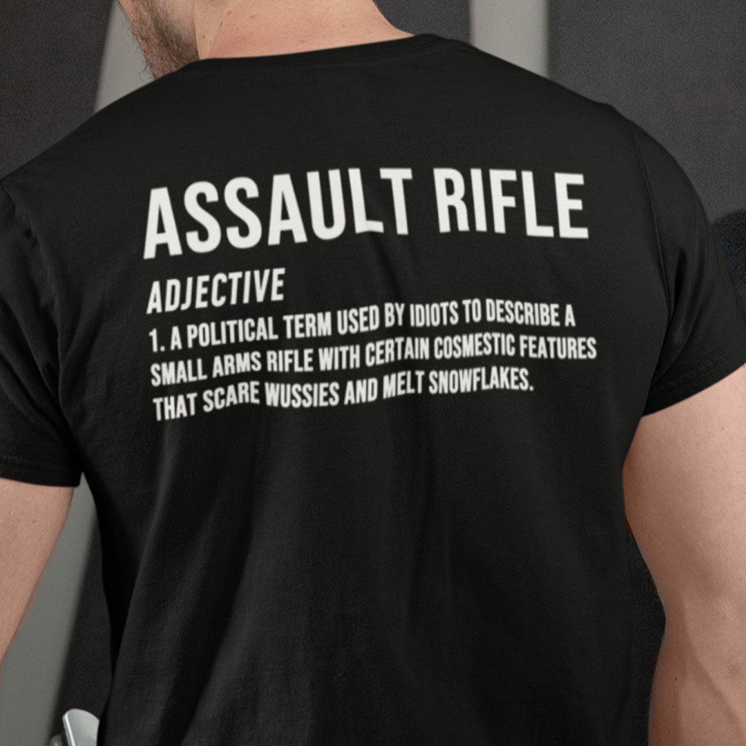 Humor Assault Rifle Assault Rifle Shirt Funny Assault Rifle Definition Pro Gun