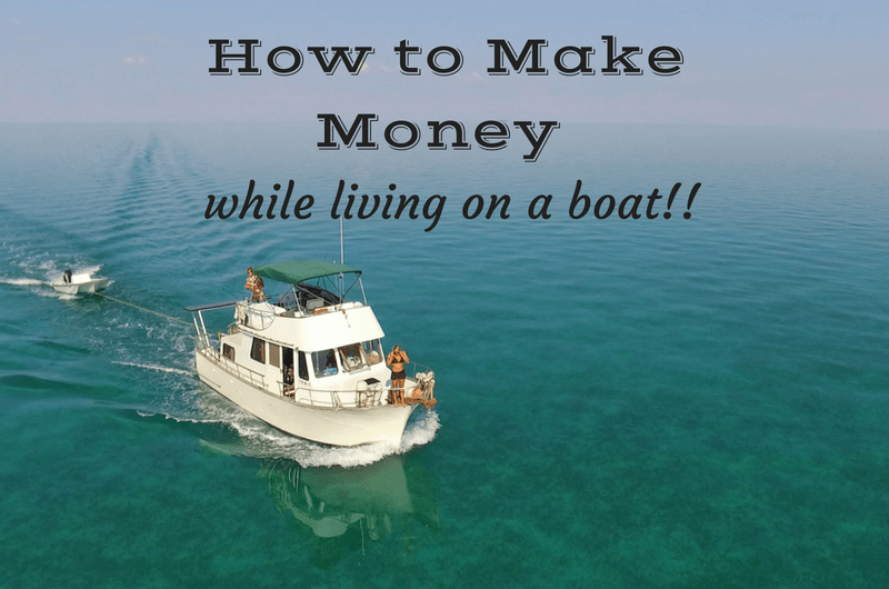 How to make money while living on a boat Tula's Endless Summer