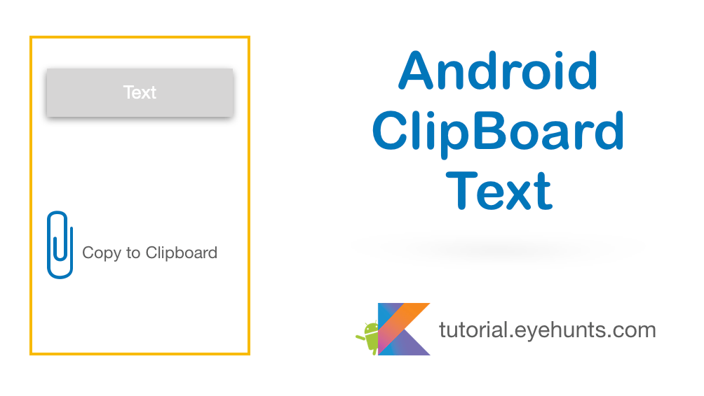 Android Clipboard Copy and Paste Text Example in Kotlin EyeHunts
