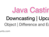 Java Downcasting Java Upcasting Difference Casting Obj Eyehunts