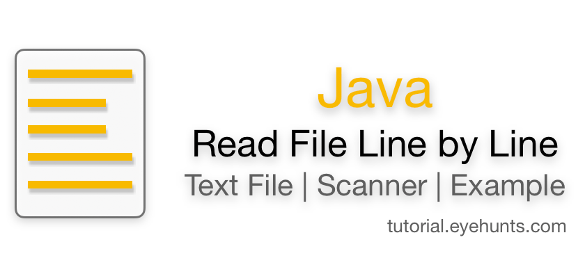 Java read file line by line | Text File | Scanner | Examples - EyeHunts