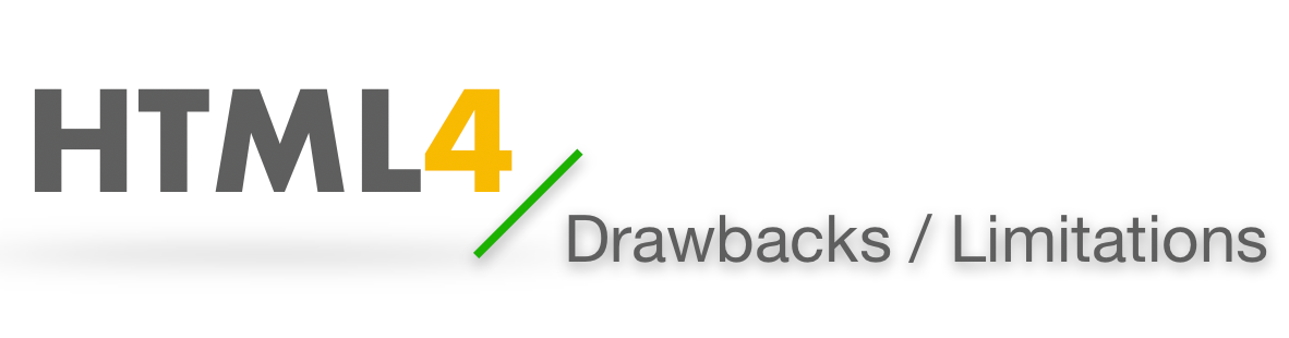 HTML 4 Drawbacks | Limitations of html 4