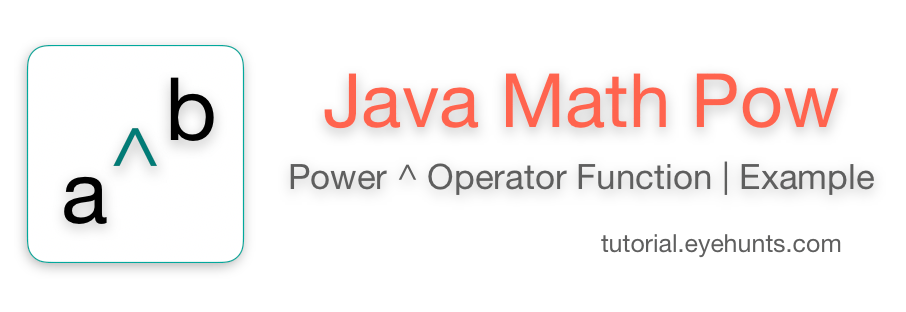 Math Pow Java | Power ^ Operator Function | Example - EyeHunts