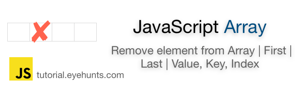 Remove element from Array JavaScript | First, Last, Value, Key, Index - JS
