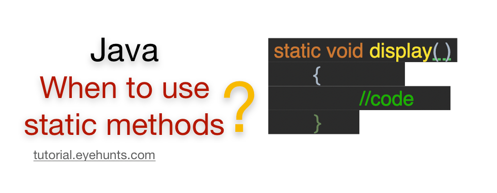 When to use static methods in Java | How to use & examples - EyeHunts