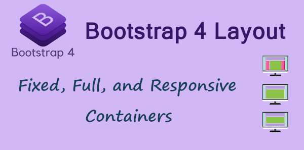 Bootstrap Container Setup Bootstrap 4 Layout: Fixed and Full Width Containers
