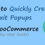 How To Quickly Create Exit Popups For WooCommerce