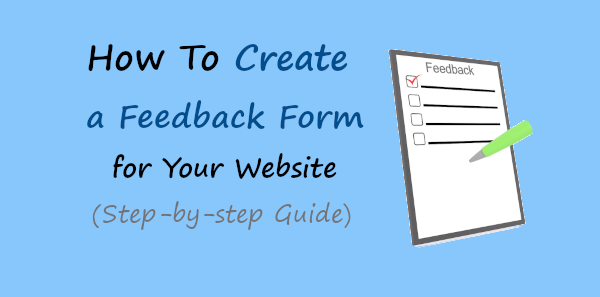 How to Create a Feedback Form For Your Website