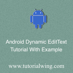 Create An Android EditText Programmatically In Android - Tutorialwing