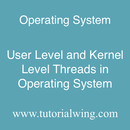 User Level Thread and Kernel Level Thread With Example - Tutorialwing